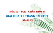 Giải Hóa 11 Chân trời Sáng tạo trang 19